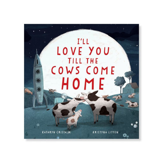 I'll Love You Till the Cows Come Home