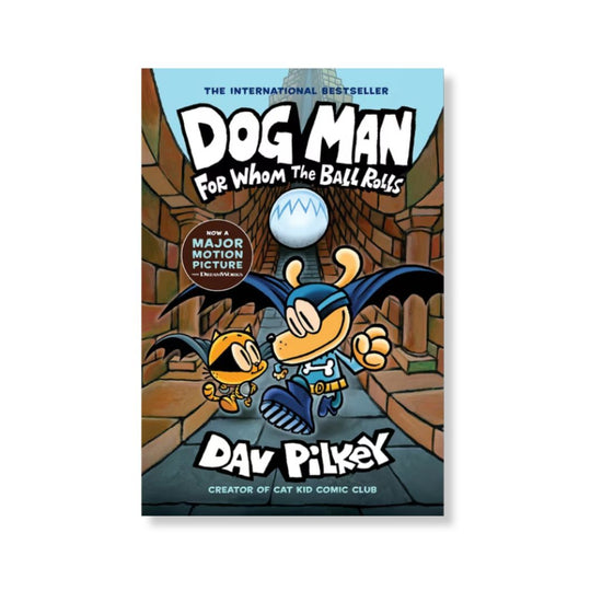 Dog Man: For Whom the Ball Rolls (#7)