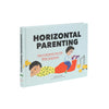 Horizontal Parenting