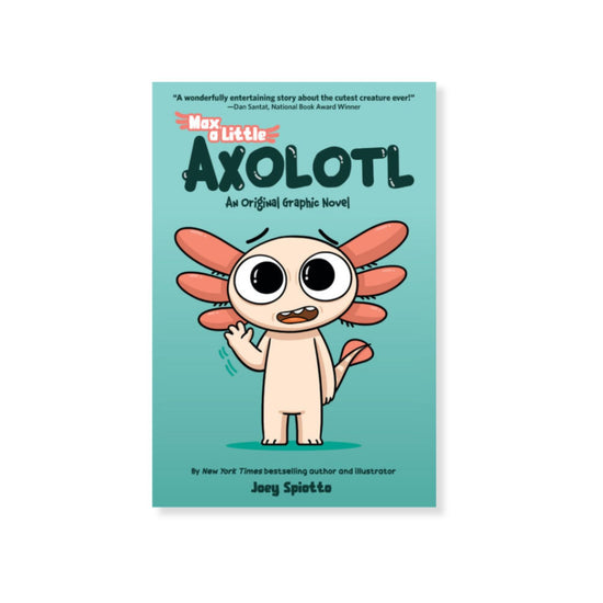 Max, A Little Axolotl (#1)