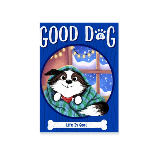 Good Dog: Life is Good (#6)