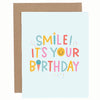 Smile It's Your Birthday Greeting Card