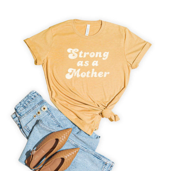 "Strong as a Mother" Graphic Tee